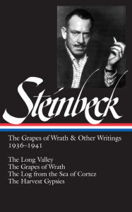 John Steinbeck: The Grapes of Wrath & Other Writings 1936-1941 (LOA #86): The Grapes of Wrath / The Harvest Gypsies / The Long Valley / The Log from the Sea of Cortez