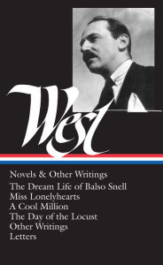 Title: Nathanael West: Novels & Other Writings (LOA #93): The Dream Life of Balso Snell / Miss Lonelyhearts / A Cool Million / The Day of the Locust / other writings / letters, Author: Nathanael West