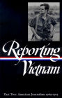 Reporting Vietnam Vol. 2 (LOA #105): American Journalism 1969-1975