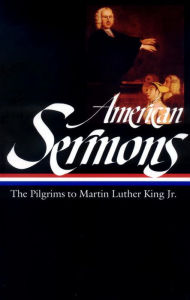 Title: American Sermons (LOA #108): The Pilgrims to Martin Luther King Jr., Author: Various