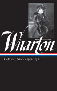 Title: Edith Wharton: Collected Stories Vol. 2 1911-1937 (LOA #122), Author: Edith Wharton