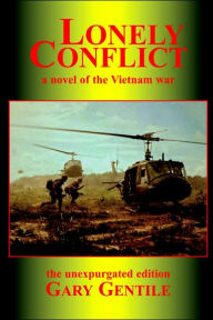 Title: Lonely Conflict: A Novel of the Vietnam War, Author: Gary Gentile