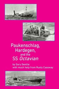 Title: Paukenschlag, Hardegen, and the SS Octavian, Author: Gary Gentile