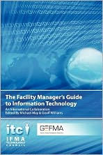 The Facility Manager's Guide to Information Technology