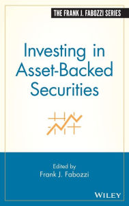 Title: Investing in Asset-Backed Securities / Edition 1, Author: Frank J. Fabozzi