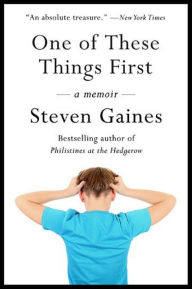 Title: One of these Things First, Author: Steven Gaines