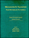 Title: Memmonites in Transition from Switzerland to America: Emigrant & Immigrant Experience, Author: Andrea Boldt