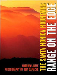 Title: The Santa Monica Mountains: Range on the Edge, Author: Matthew Jaffe