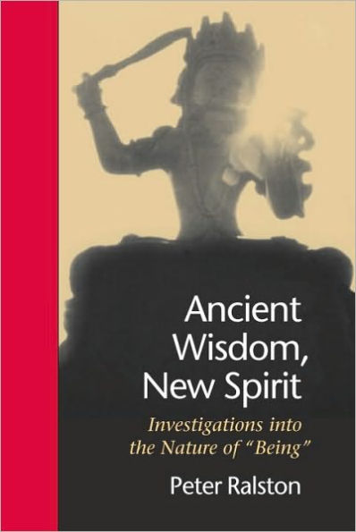 Ancient Wisdom, New Spirit: Investigations into the Nature of 