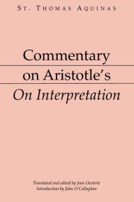 Title: Commentary on Aristotle's On Interpretation, Author: St. Thomas Aquinas