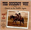 The Duckboy Way or Quack in the Saddle Again: Photos and Yarns