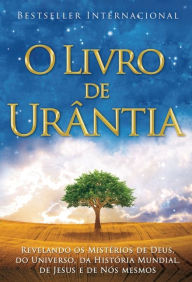 Title: O Livro de Urântia: Revelando os Misterios de Deus, do Universo, de Jesus e Sobre Nos Mesmos, Author: Urantia Foundation Staff
