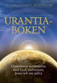 Title: Urantiaboken: Uppenbarar mysterierna med Gud, universum, Jesus och oss själva, Author: Urantia Foundation