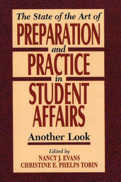 State of the Art of Preparation and Practice in Student Affairs: Another Look / Edition 1