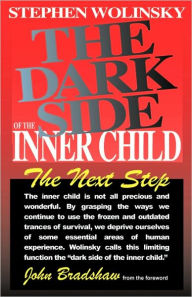 Title: The Dark Side of the Inner Child, Author: Stephen Wolinsky PH.D.