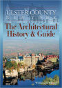Ulster County, New York: The Architectural History & Guide