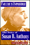 Failure Is Impossible: The Story of Susan B. Anthony