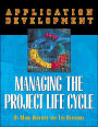 Application Development: Managing the Project's Life Cycle