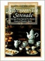 Afternoon Tea Serenade: Recipes from Famous Tea Rooms, Classical Chamber Music (Cookbook with CD)