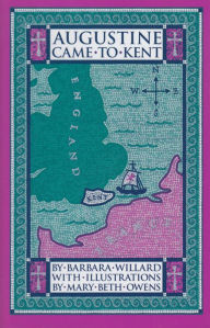 Title: Augustine Came to Kent, Author: Barbara Willard