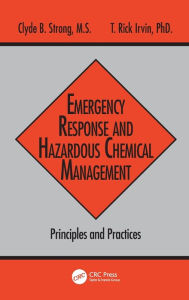 Emergency Response and Hazardous Chemical Management: Principles and Practice / Edition 1