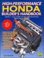 High-Performance Honda Builder's Handbook: Volume I - How to Build and Tune High-Performance Honda Cars and Engines
