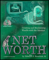 Net Worth: Creating and Maximizing Wealth with the Internet with Cdrom