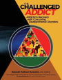 The Challenged Addict: Addiction Recovery with Concurring Developmental Disorders