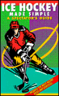 Ice Hockey Made Simple: A Spectator's Guide