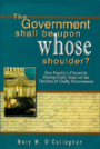 The Government Shall Be upon Whose Shoulder?: One Family's Chronicle During Forty Years of the Doctrine of Godly Government