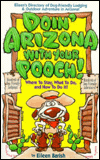 Doin' Arizona with Your Pooch!: Eileen's Directory of Dog-Friendly Lodging and Outdoor Adventures in Arizona