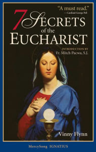 Title: The 7 Secrets of the Eucharist, Author: Vinny Flynn