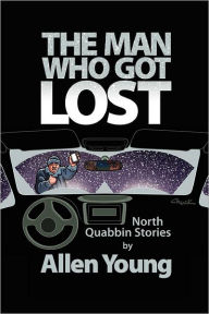 Title: The Man Who Got Lost: North Quabbin Stories, Author: Allen Young
