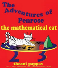 Title: The Adventures of Penrose the Mathematical Cat, Author: Theoni Pappas