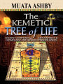 The Kemetic Tree Of Life Ancient Egyptian Metaphysics And Cosmology For Higher Consciousness
