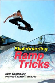 Title: Skateboarding: Ramp Tricks, Author: Evan Goodfellow
