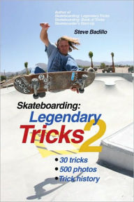 Title: Skateboarding: Legendary Tricks 2, Author: Steve Badillo