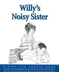 Title: Willy's Noisy Sister, Author: Elizabeth Crary