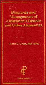 Diagnosis and Management of Alzheimer's Disease and Other Dementias, Second Edition / Edition 2