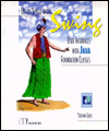 Up to Speed with Swing: User Interfaces with Java Foundation Classes