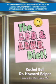 Title: The A.D.D. & A.D.H.D. Diet!, Author: Howard Peiper