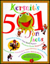Kermit's 501 Fun Facts for Kids
