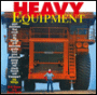 Heavy Equipment: Giant Machines that Crush, Dig, Dredge, Drill, Excavate, Grade, Haul, Pave, Pulverize, Pump, Push, Pull, Roll, Stack, Thresh, and Transport Big Things