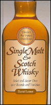 Single Malt & Scotch Whiskey: Select and Savor Over 200 Brands and Varieties