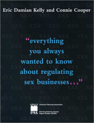 Everything You Always Wanted to Know about Regulating Sex Businesses
