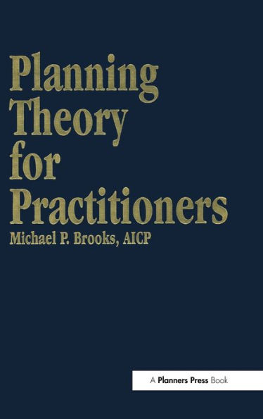 Planning Theory for Practitioners / Edition 1