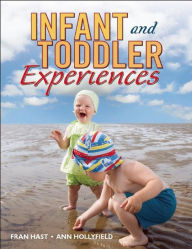 Title: Infant and Toddler Experiences, Author: Fran Hast