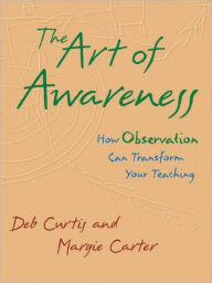 Title: The Art of Awareness: How Observation Can Transform Your Teaching, Author: Deb Curtis