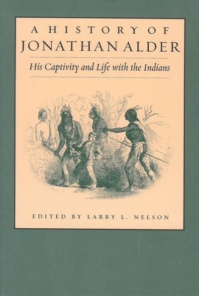 A History of Jonathan Alder: His Captivity and Life with the Indians