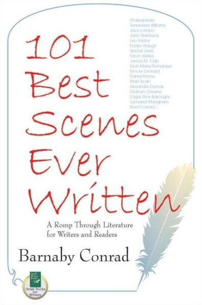 101 Best Scenes Ever Written: A Romp Through Literature for Writers and Readers